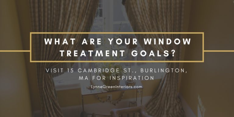 Window Treatment Goals