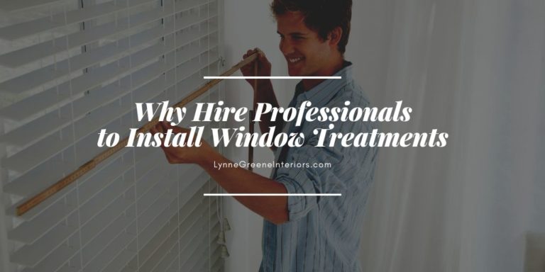 Why Hire Professionals to Install Window Treatments