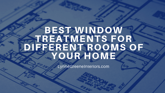 Best Window Treatments for Different Areas of Your Home