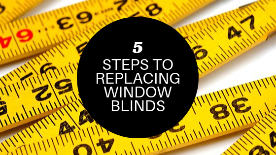 5 Steps to Replacing Window Blinds