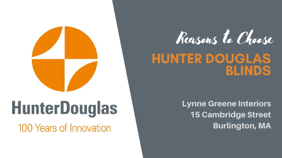 5 Reasons to Choose Hunter Douglas Blinds
