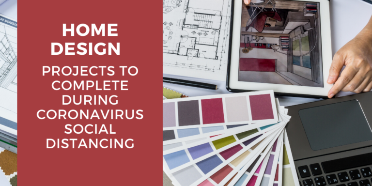 Home Design Projects to Consider During Coronavirus Social Distancing