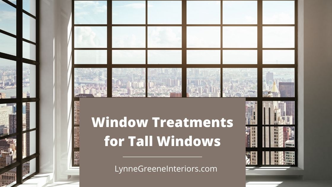 Window Treatments for Tall Windows